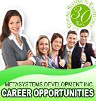 Careers @ Metasystems Development Inc.